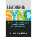 Leading in Sync: Teacher Leaders and Principals Working Together for Student Learning