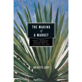 The Making of a Market: Credit, Henequen, and Notaries in Yucatán, 1850-1900
