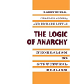 The Logic of Anarchy: Neorealism to Structural Realism