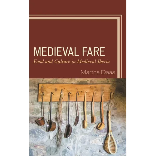 Medieval Fare: Food and Culture in Medieval Iberia