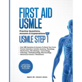 First Aid USMLE: Practice Questions, Answers & Explanations for the USMLE Step 1