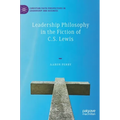 Leadership Philosophy in the Fiction of C.S. Lewis