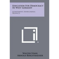 Education For Democracy In West Germany: Achievements, Shortcomings, Prospects