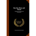 Eye, Ear, Nose, and Throat: A Manual for Students and Practitioners