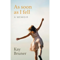 As Soon As I Fell: A Memoir