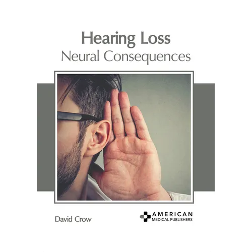 Hearing Loss: Neural Consequences