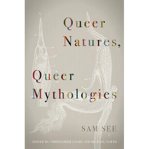 Queer Natures, Queer Mythologies