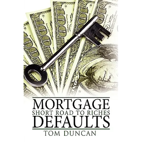 Mortgage Defaults: Short Road to Riches