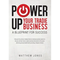 Power Up Your Tradie Business: A blueprint for success