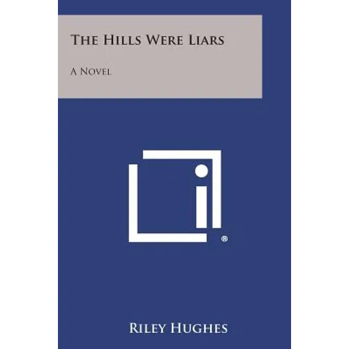 The Hills Were Liars