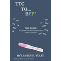TTC to BFP+: THE guide to learning your body's signals when trying to conceive