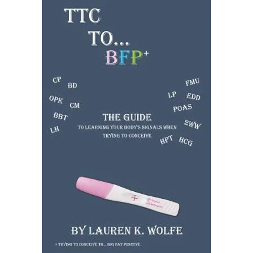 TTC to BFP+: THE guide to learning your body's signals when trying to conceive
