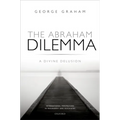 The Abraham Dilemma: A Divine Delusion