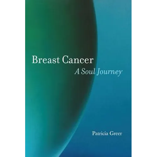 Breast Cancer: A Soul Journey [HARDCOVER]