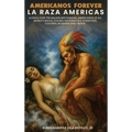 Americanos Forever: La Raza Americas