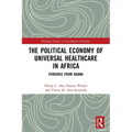 The Political Economy of Universal Healthcare in Africa: Evidence from Ghana