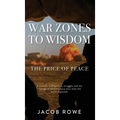War Zones To Wisdom