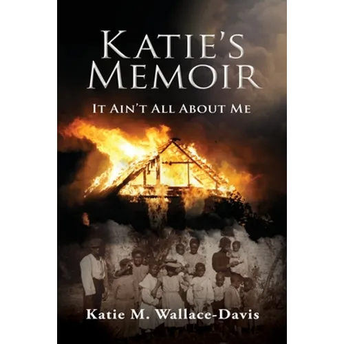 Katie's Memoir: It Ain't All About Me
