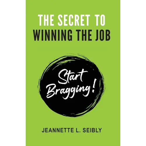 The Secret to Winning the Job: Start Bragging!