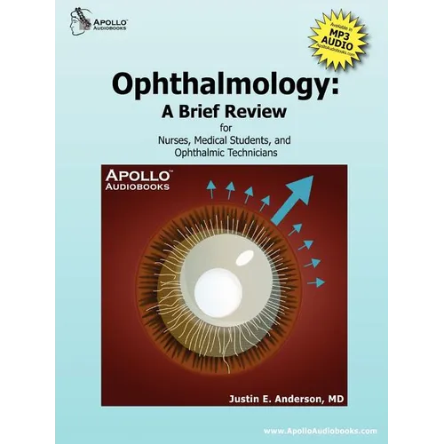 Ophthalmology: A Brief Review for Nurses, Medical Students and Ophthalmic Technicians