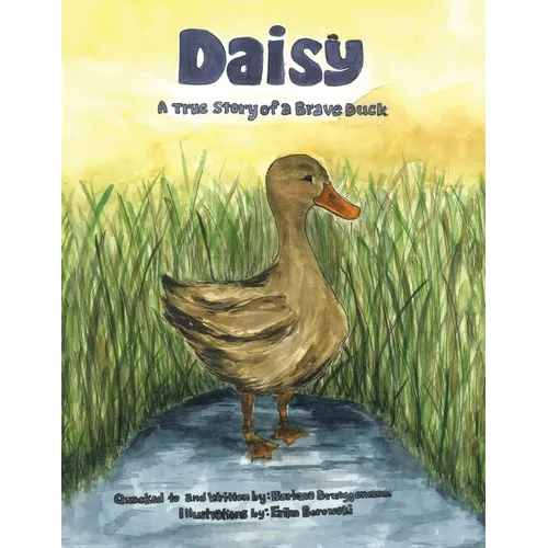 Daisy: A true story of a Brave Duck
