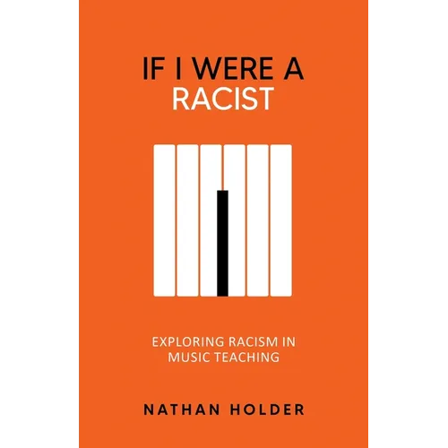 If I Were A Racist: Exploring racism in music teaching