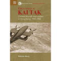 Grounded at Kai Tak: Chinese Aircraft Impounded in Hong Kong, 1949-1952