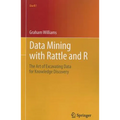 Data Mining with Rattle and R: The Art of Excavating Data for Knowledge Discovery