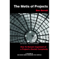 The Metis of Projects: How to Remain Cognizant of a Project's (Social) Complexity