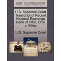 U.S. Supreme Court Transcript of Record National Exchange Bank of Tiffin, Ohio V. Wiley