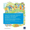 Healthy and Age-Friendly Cities in the People's Republic of China: Proposal for Health Impact Assessment and Healthy and Age-Friendly City Action and