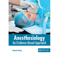 Anesthesiology: An Evidence-Based Approach
