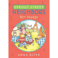 Sprout Street Neighbors: Bon Voyage