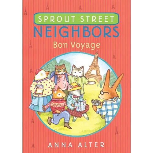 Sprout Street Neighbors: Bon Voyage