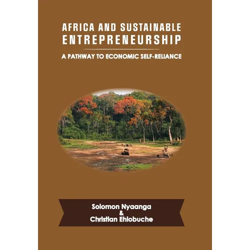 Africa and Sustainable Entrepreneurship: A Pathway to Economic Self-Reliance