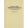 Trade Union Growth and Decline: An International Study