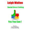 Social Direct Selling - Yes You Can! Book One: Social Direct Selling - Yes You Can! Book 1 How to Be Successful