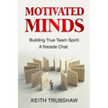 Motivated Minds: Building True Team Spirit: A Fireside Chat