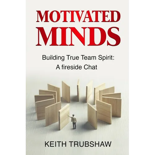Motivated Minds: Building True Team Spirit: A Fireside Chat