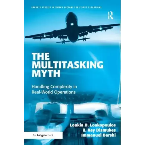 The Multitasking Myth: Handling Complexity in Real-World Operations