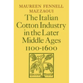 The Italian Cotton Industry in the Later Middle Ages, 1100 1600