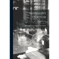 Mississippi Doctor; 28: no.1-12 (1950-1951)