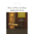 How to Write a College Application Essay: Expert Advice to Help You Get Into the College of Your Dreams