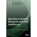 Big Data in Dental Research and Oral Healthcare
