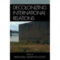 Decolonizing International Relations