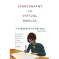 Ethnography and Virtual Worlds: A Handbook of Method, Updated Edition
