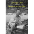 Average Guy Meets Extraordinary God