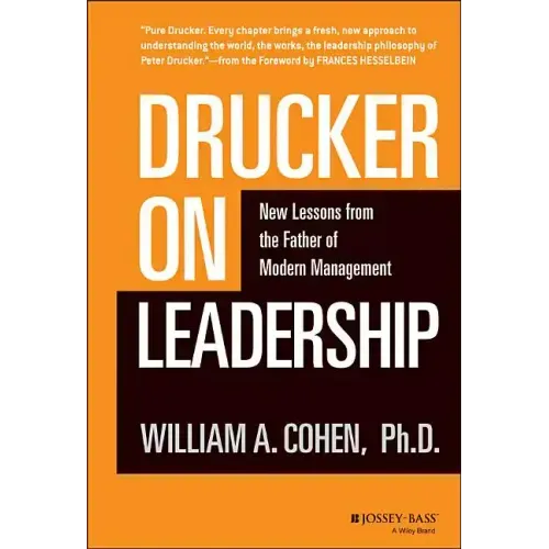 Drucker on Leadership: New Lessons from the Father of Modern Management
