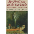 My First Years in the Fur Trade: The Journals of 1802-1804