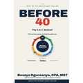 What My CPA Should Have Told Me Before 40: The C.A.T. Method for Cash Flow, Assets, and Tax Planning in Every Quarter of Life
